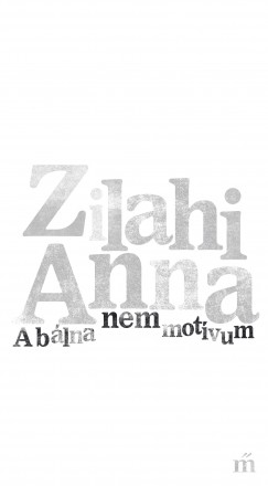 Zilahi Anna - A blna nem motvum