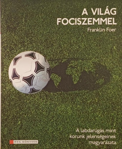 Franklin Foer - A vil�g fociszemmel