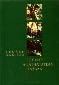 Lnrd Sndor - Egy nap a lthatatlan hzban