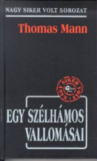 Thomas Mann - Egy szlhmos vallomsai