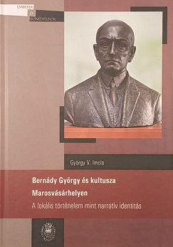 Gyrgy V. Imola - Berndy Gyrgy s kultusza Marosvsrhelyen