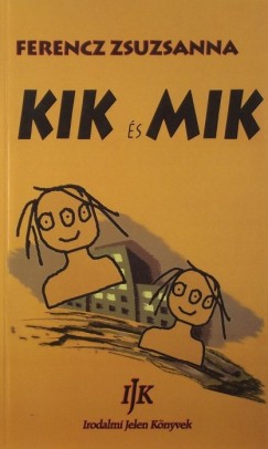 Ferencz Zsuzsanna - Kik s Mik