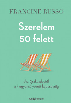 Francine Russo - Szerelem 50 felett - Az jrakezdstl a kiegyenslyozott kapcsolatig