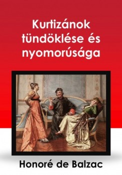 Honor de Balzac - Kurtiznok tndklse s nyomorsga