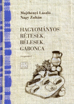 Majthnyi Lszl - Hagyomnyos rtesek, blesek, gabonca