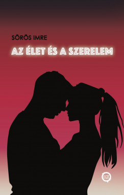 Sörös Imre - Az élet és a szerelem