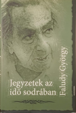 Faludy Gy�rgy - Jegyzetek az id� sodr�ban