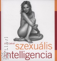 Kim Cattrall - Kasza T. Mrta  (Szerk.) - Szexulis intelligencia