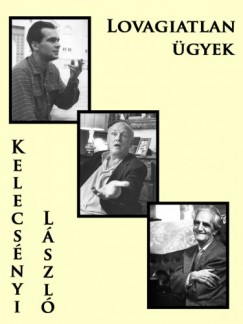 Kelecsnyi Lszl - Lovagiatlan gyek