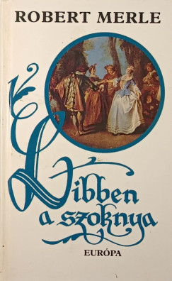 Robert Merle - Libben a szoknya