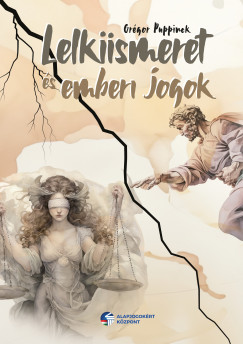 Grgor Puppinck - Lelkiismeret s emberi jogok