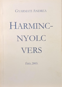 Gyarmati Andrea - Harmincnyolc vers (dedik�lt)