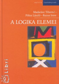 Madarsz Tiborn - Plos Lszl - Ruzsa Imre - A logika elemei