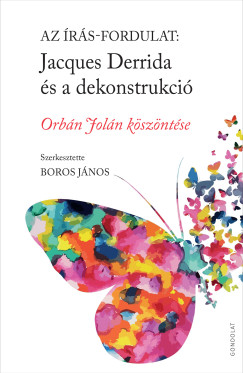 Boros J�nos  (Szerk.) - Az �r�s-fordulat. Jacques Derrida �s a dekonstrukci�