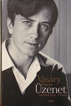 Vásáry Tamás - Üzenet második rész I. kötet