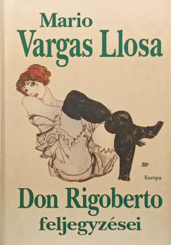 Mario Vargas Llosa - Don Rigoberto feljegyzsei