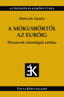 Maticsk Sndor - A mkusbrtl az eurig
