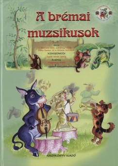 Benedek Elek - Grdonyi Gza - Grimm Testvrek - Mra Ferenc - A brmai muzsikusok