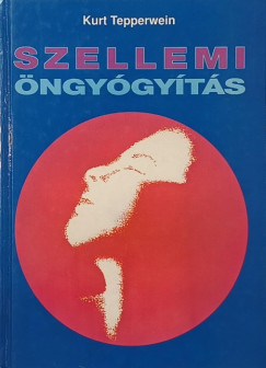 Kurt Tepperwein - Szellemi öngyógyítás