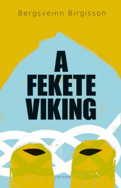 Bergsveinn Birgisson - A fekete viking