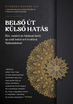 Hitendra Wadhwa - Bels t, kls hats - lni, vezetni s hatssal lenni az uralt bels er kivlv fejlesztsvel