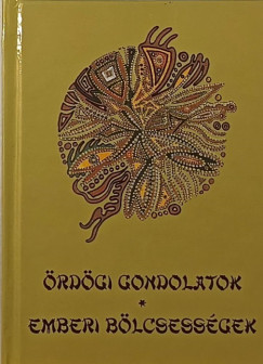 Vg Zsuzsanna  (Szerk.) - rdgi gondolatok - Emberi blcsessgek