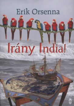 Erik Orsenna - Irny India!