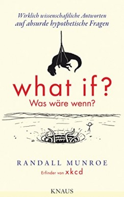 Randall Munroe - What If? Was wre wenn?