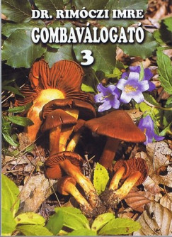 Dr. Rimczi Imre - Gombavlogat 3.