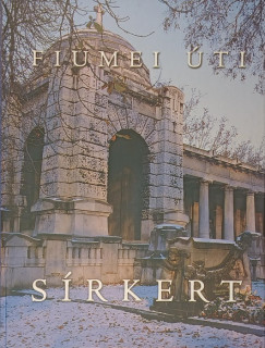 Holl�si G�bor  (Szerk.) - Triff Viktor  (Szerk.) - Fiumei �ti s�rkert