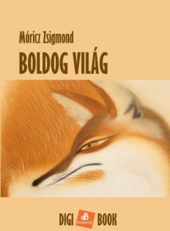 Mricz Zsigmond - Boldog vilg