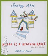 Szilgyi kos - Kisbab s a negyven rabl