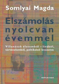 Somlyai Magda - Elszmols nyolcvan vemmel