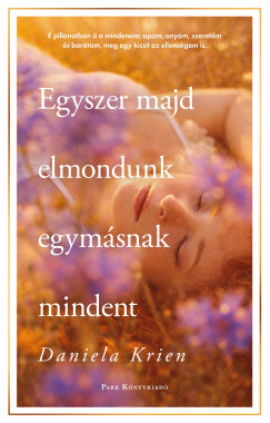 Daniela Krien - Egyszer majd elmondunk egym�snak mindent