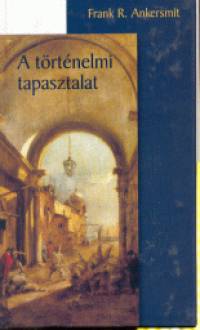 Frank R. Ankersmit - A trtnelmi tapasztalat