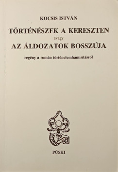 Dr. Kocsis Istvn - Trtnszek a kereszten avagy az ldozatok bosszja