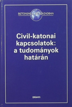 Civil-katonai kapcsolatok: a tudomnyok hatrn