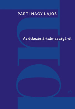 Parti Nagy Lajos - Az étkezés ártalmasságáról