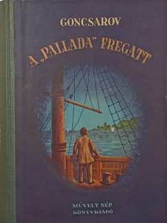 Ivan Goncsarov - A "Pallada" fregatt