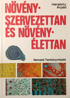 Haraszty Árpád - Növény- szervezettan és növény- élettan