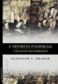 Randolph L. Braham - A npirts politikja