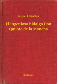 Cervantes - El ingenioso hidalgo Don Quijote de la Mancha