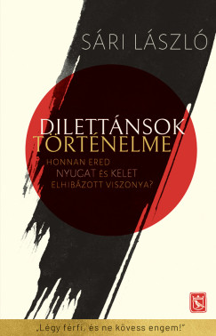 Sri Lszl - Dilettnsok trtnelme