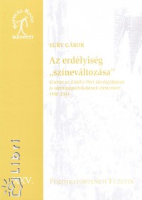 Egry Gbor - Az erdlyisg ""sznevltozsa""