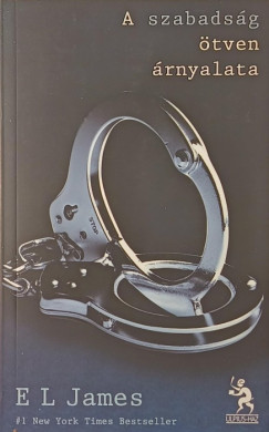 E L James - A szabadság ötven árnyalata