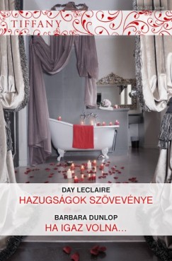 Barbara Dunlop - Day Leclaire - Tiffany 309-310. (Hazugsgok szvevnye, Ha igaz volna)