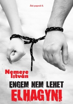 Nemere Istvn - Engem nem lehet elhagyni