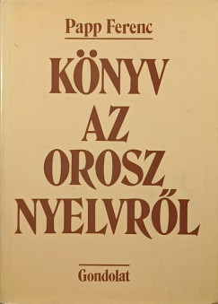 Papp Ferenc - Könyv az orosz nyelvről