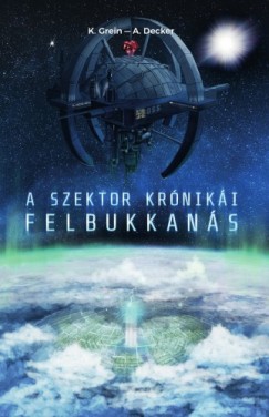 K. Grein A. Decker - A Szektor krniki I. - Felbukkans