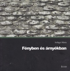 Szilgyi Mrta - Fnyben s rnykban